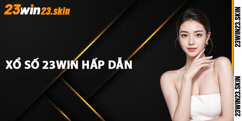 Xổ Số 23Win - Mẹo Soi Cầu Đỉnh Nhất Từ Trước Đến Nay - Slotvex89